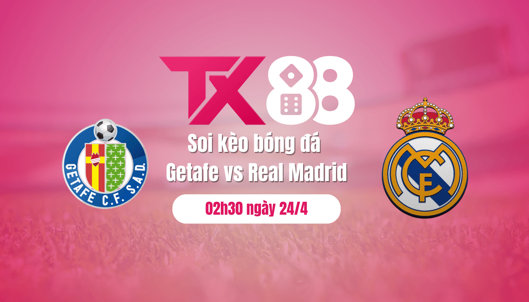 TX88 Soi kèo bóng đá Getafe vs Real Madrid, 02h30 ngày 24/4: Derby của Real