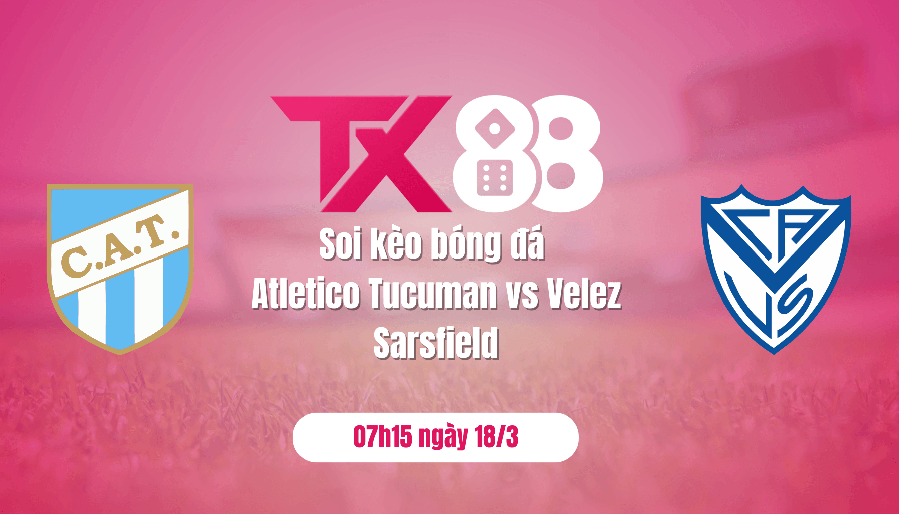 TX88 Soi kèo bóng đá Atletico Tucuman vs Velez Sarsfield, 07h15 ngày 18/3: Bất phân thắng bại